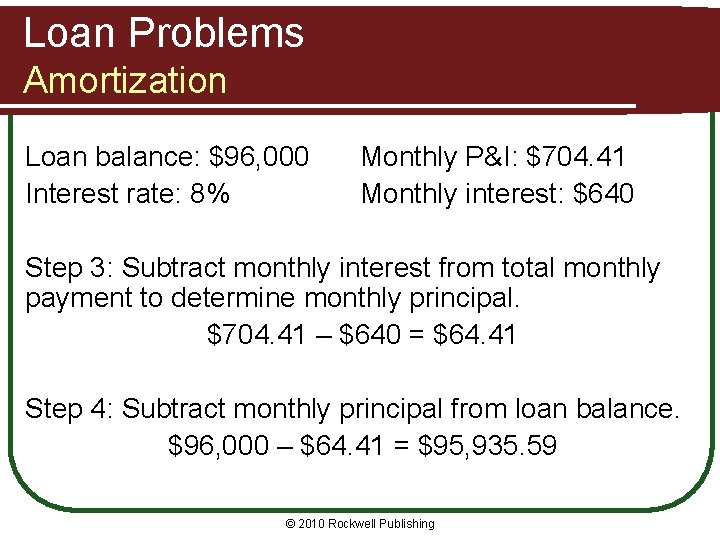 Loan Problems Amortization Loan balance: $96, 000 Interest rate: 8% Monthly P&I: $704. 41