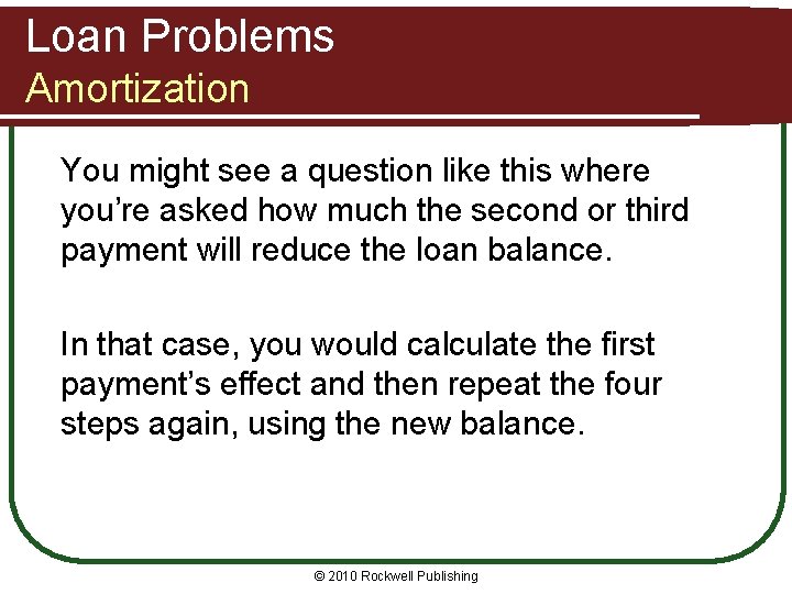 Loan Problems Amortization You might see a question like this where you’re asked how