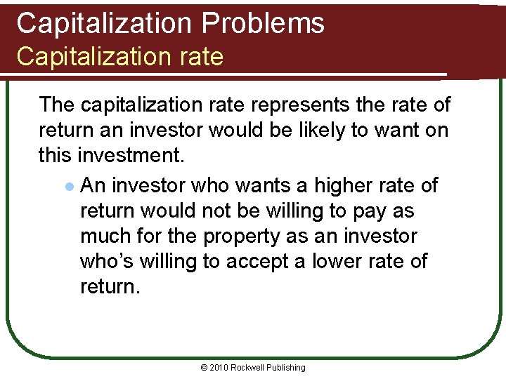 Capitalization Problems Capitalization rate The capitalization rate represents the rate of return an investor