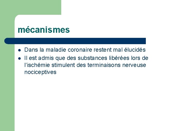 mécanismes l l Dans la maladie coronaire restent mal élucidés Il est admis que