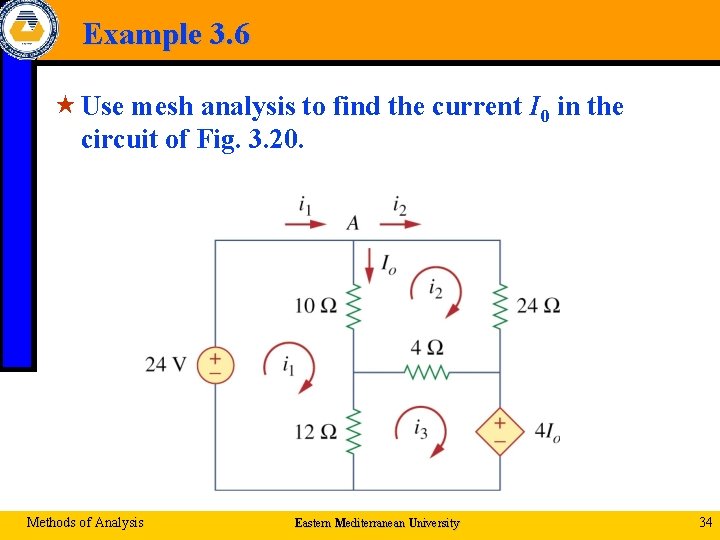 Example 3. 6 « Use mesh analysis to find the current I 0 in