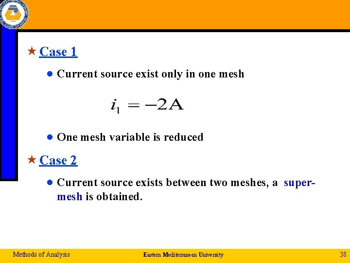  « Case 1 ● Current source exist only in one mesh ● One