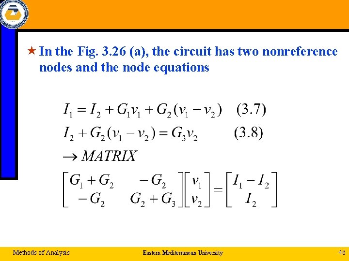  « In the Fig. 3. 26 (a), the circuit has two nonreference nodes
