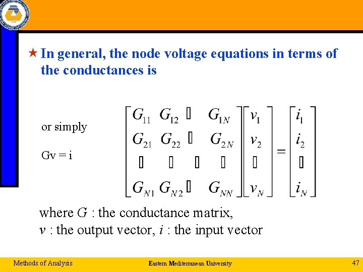  « In general, the node voltage equations in terms of the conductances is