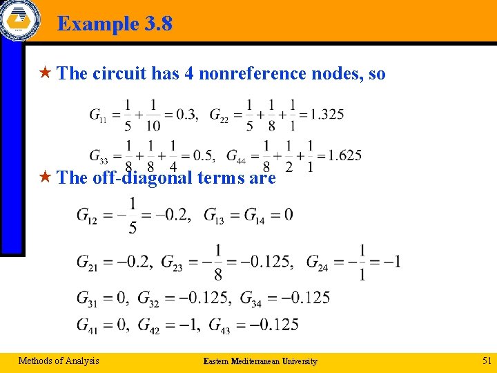 Example 3. 8 « The circuit has 4 nonreference nodes, so « The off-diagonal