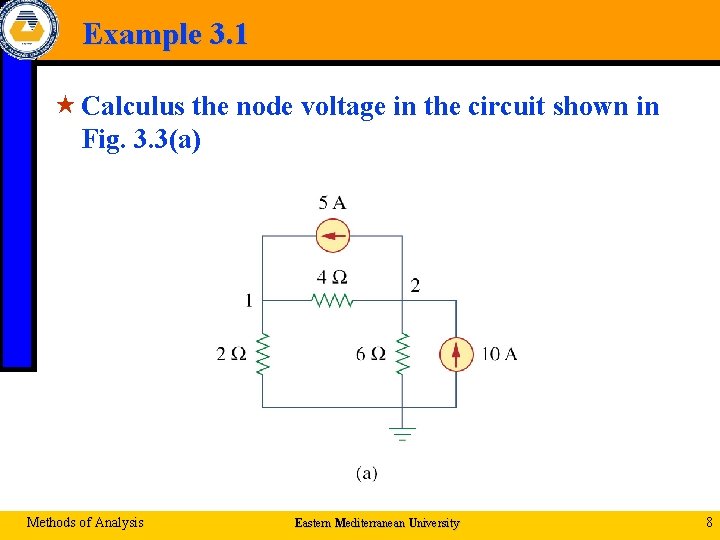 Example 3. 1 « Calculus the node voltage in the circuit shown in Fig.