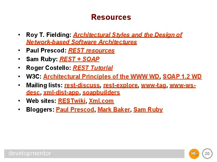 Resources • Roy T. Fielding: Architectural Styles and the Design of Network-based Software Architectures