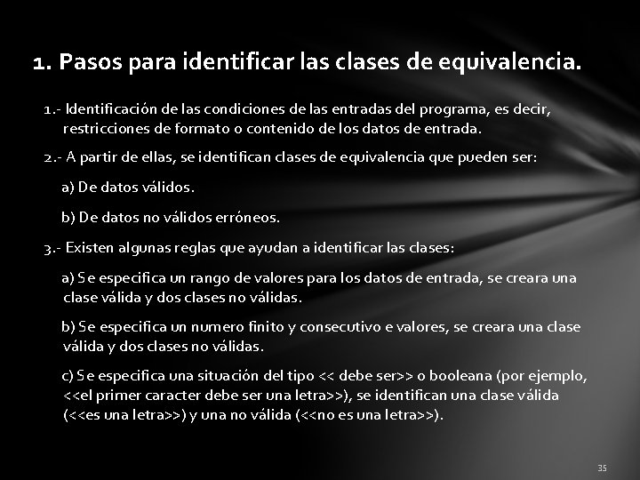 1. Pasos para identificar las clases de equivalencia. 1. - Identificación de las condiciones