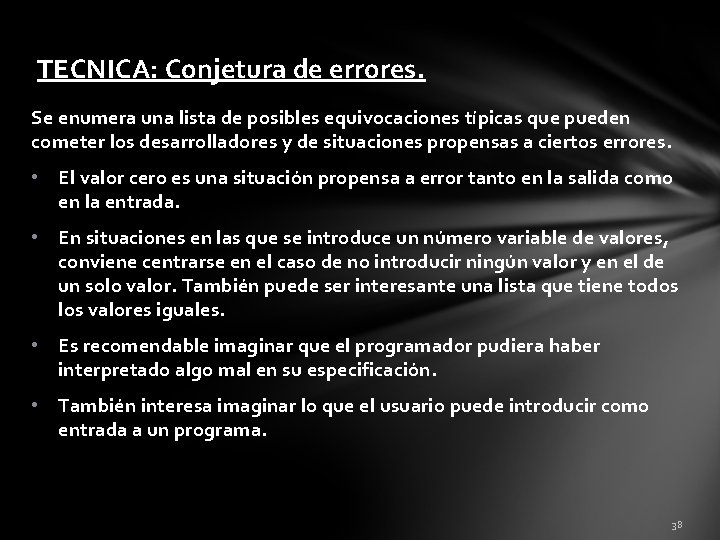 TECNICA: Conjetura de errores. Se enumera una lista de posibles equivocaciones típicas que pueden