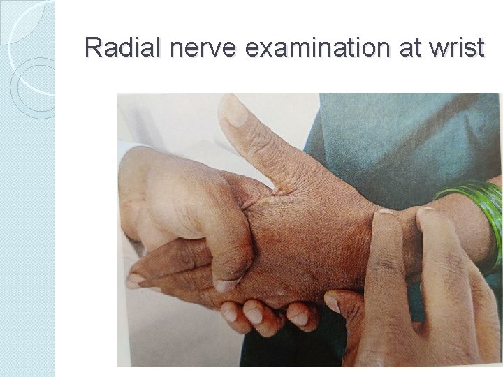 Radial nerve examination at wrist 