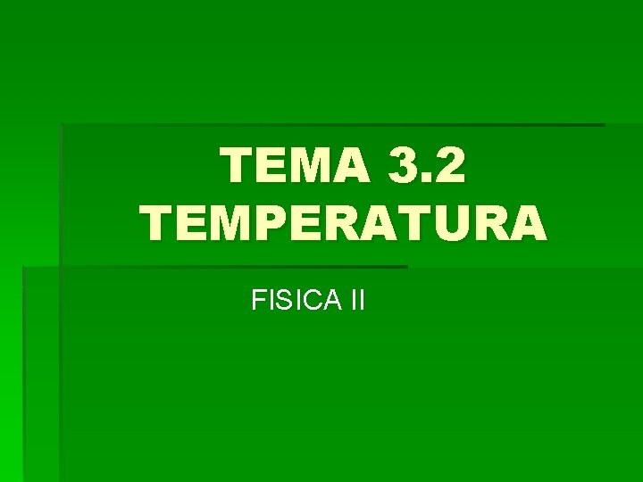 TEMA 3. 2 TEMPERATURA FISICA II 