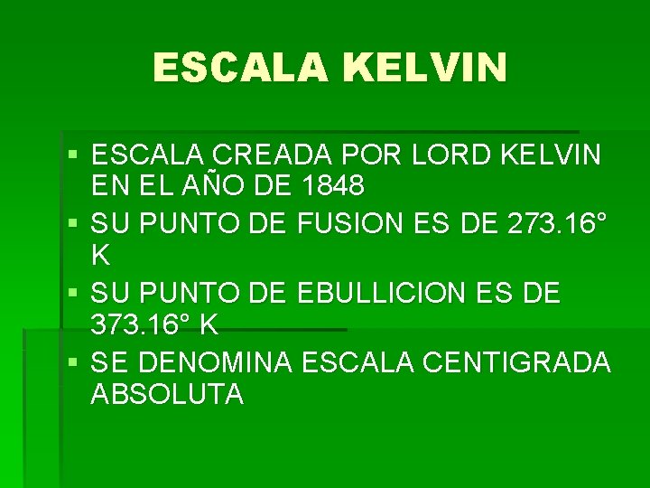 ESCALA KELVIN § ESCALA CREADA POR LORD KELVIN EN EL AÑO DE 1848 §