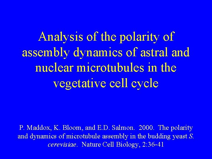 Analysis of the polarity of assembly dynamics of astral and nuclear microtubules in the