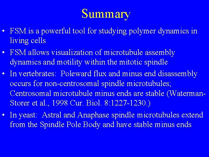 Summary • FSM is a powerful tool for studying polymer dynamics in living cells