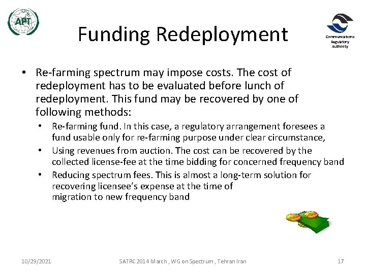 Funding Redeployment Communications Regulatory Authority • Re-farming spectrum may impose costs. The cost of