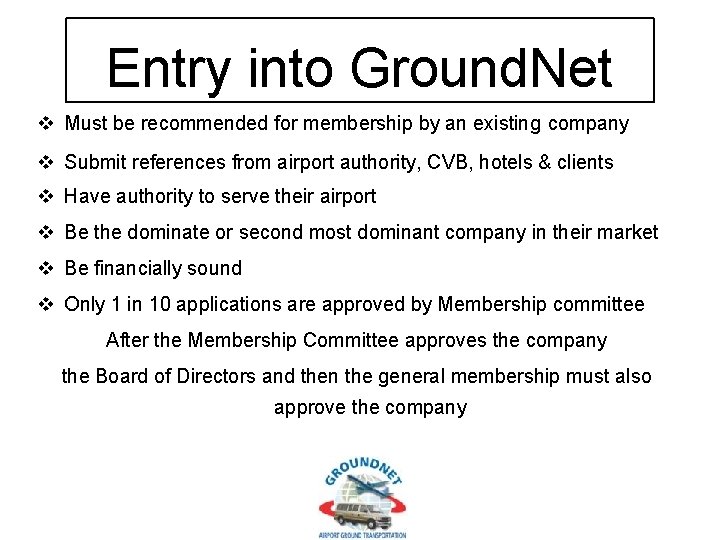 Entry into Ground. Net v Must be recommended for membership by an existing company