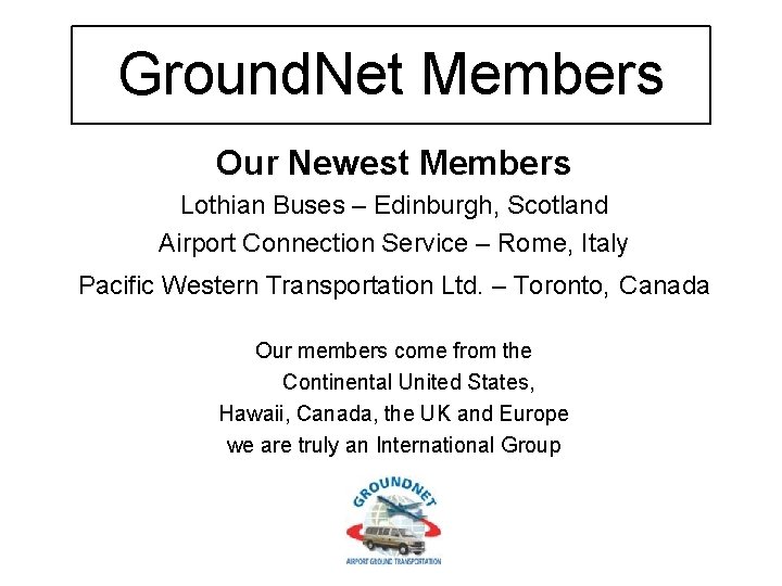 Ground. Net Members Our Newest Members Lothian Buses – Edinburgh, Scotland Airport Connection Service