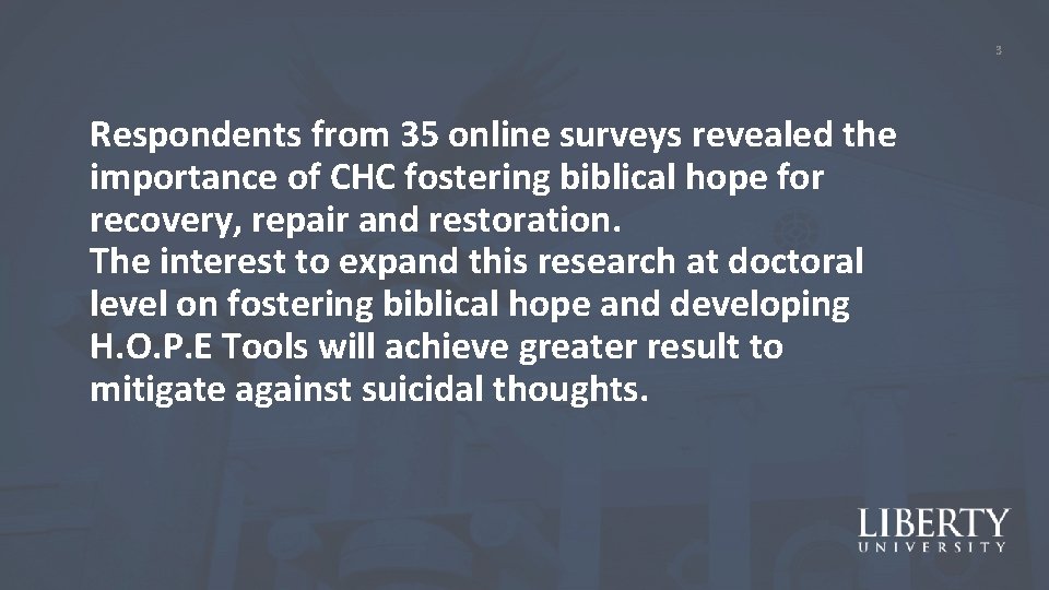 3 Respondents from 35 online surveys revealed the importance of CHC fostering biblical hope