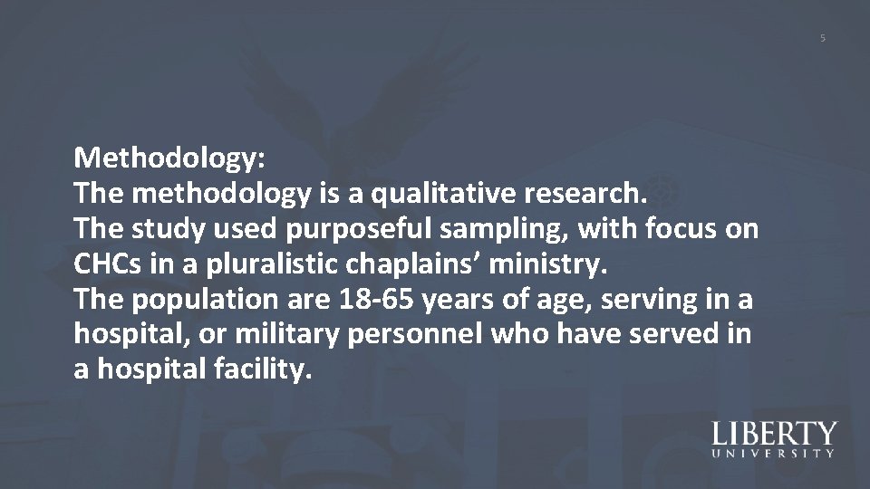 5 Methodology: The methodology is a qualitative research. The study used purposeful sampling, with