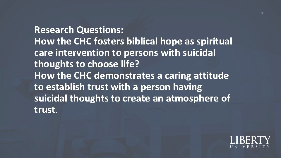 7 Research Questions: How the CHC fosters biblical hope as spiritual care intervention to