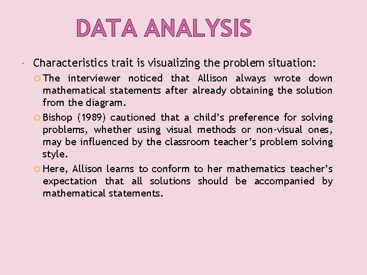 DATA ANALYSIS Characteristics trait is visualizing the problem situation: The interviewer noticed that Allison