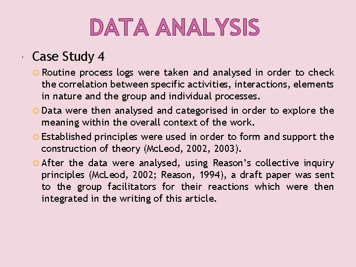 DATA ANALYSIS Case Study 4 Routine process logs were taken and analysed in order