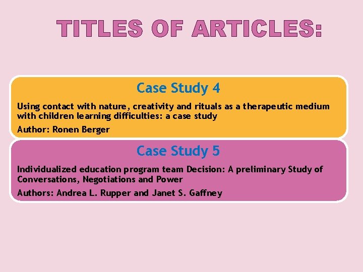 TITLES OF ARTICLES: Case Study 4 Using contact with nature, creativity and rituals as