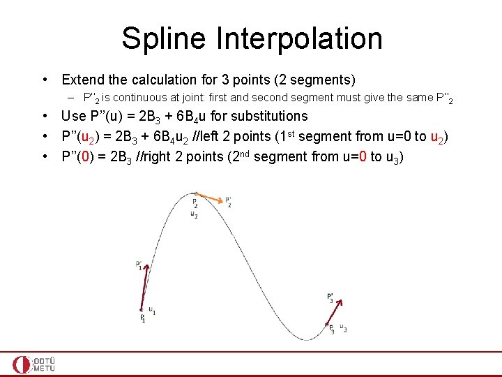 Spline Interpolation • Extend the calculation for 3 points (2 segments) – P’’ 2