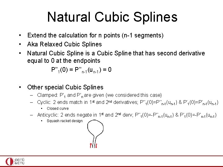 Natural Cubic Splines • Extend the calculation for n points (n-1 segments) • Aka