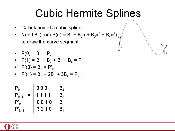 Cubic Hermite Splines • Calculation of a cubic spline • Need Bi (from P(u)