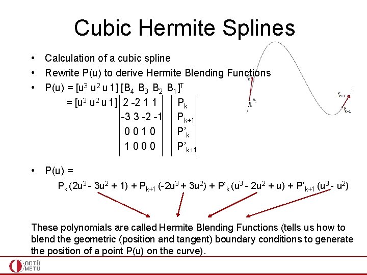 Cubic Hermite Splines • Calculation of a cubic spline • Rewrite P(u) to derive