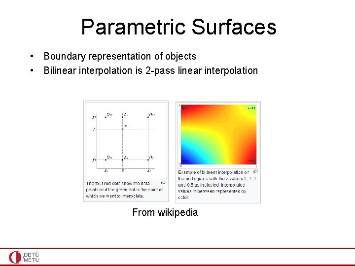 Parametric Surfaces • Boundary representation of objects • Bilinear interpolation is 2 -pass linear