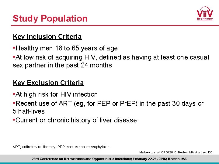 Study Population Key Inclusion Criteria • Healthy men 18 to 65 years of age