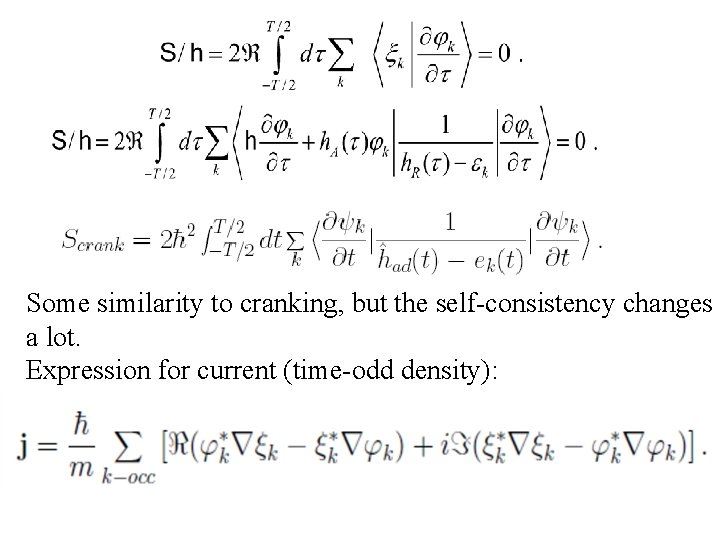 Some similarity to cranking, but the self-consistency changes a lot. Expression for current (time-odd