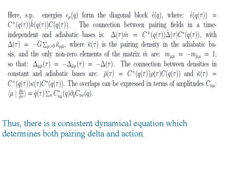 Thus, there is a consistent dynamical equation which determines both pairing delta and action.