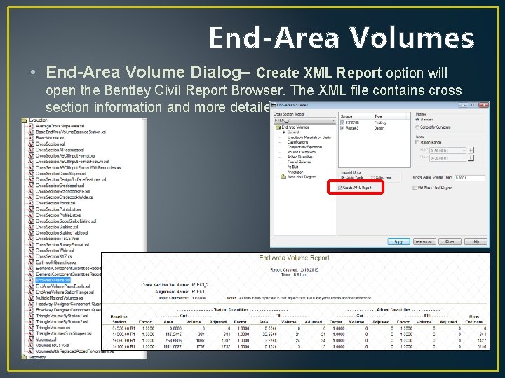 End-Area Volumes • End-Area Volume Dialog– Create XML Report option will open the Bentley