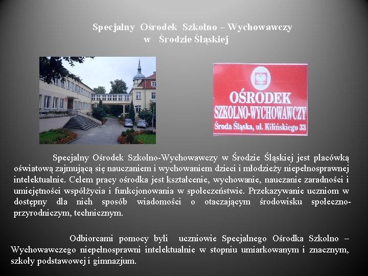 Specjalny Ośrodek Szkolno – Wychowawczy w Środzie Śląskiej Specjalny Ośrodek Szkolno-Wychowawczy w Środzie Śląskiej