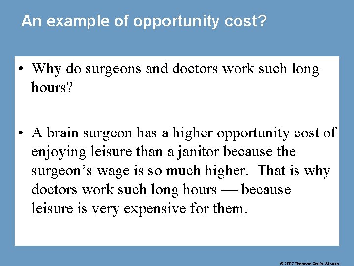 An example of opportunity cost? • Why do surgeons and doctors work such long