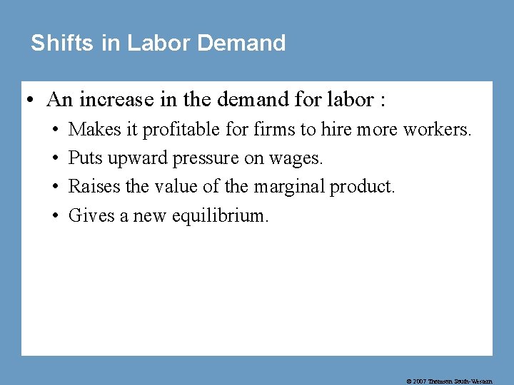 Shifts in Labor Demand • An increase in the demand for labor : •