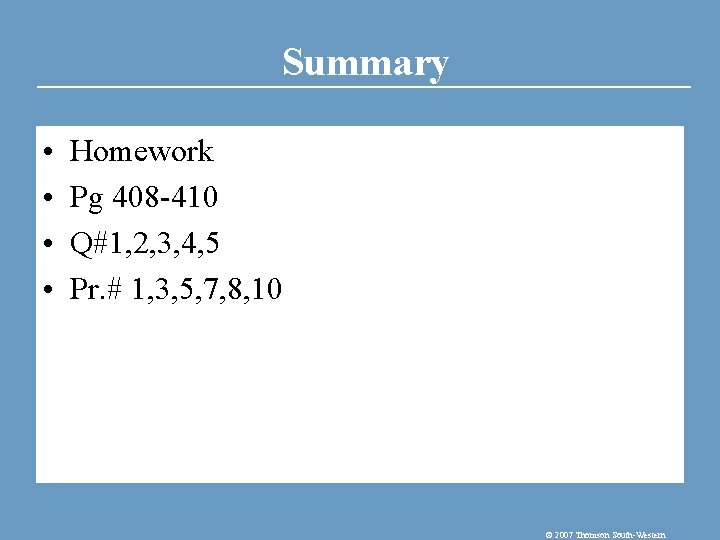 Summary • • Homework Pg 408 -410 Q#1, 2, 3, 4, 5 Pr. #