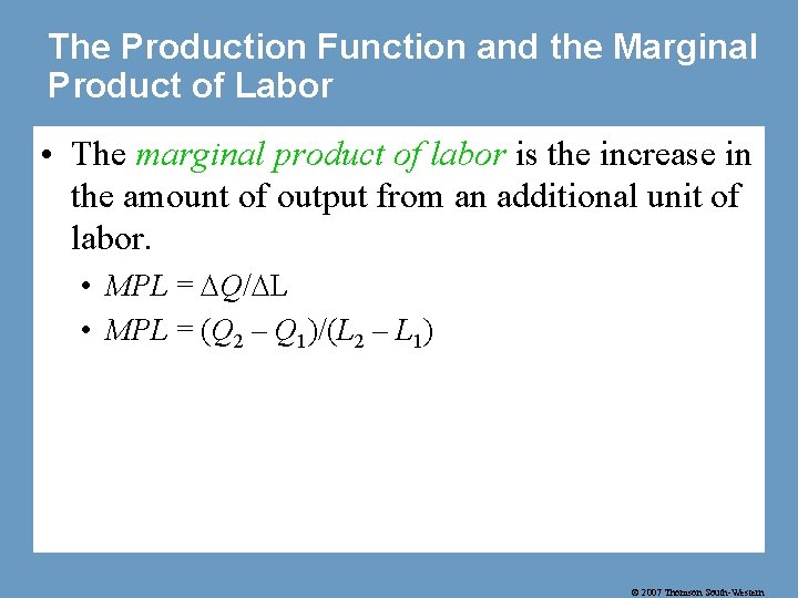 The Production Function and the Marginal Product of Labor • The marginal product of