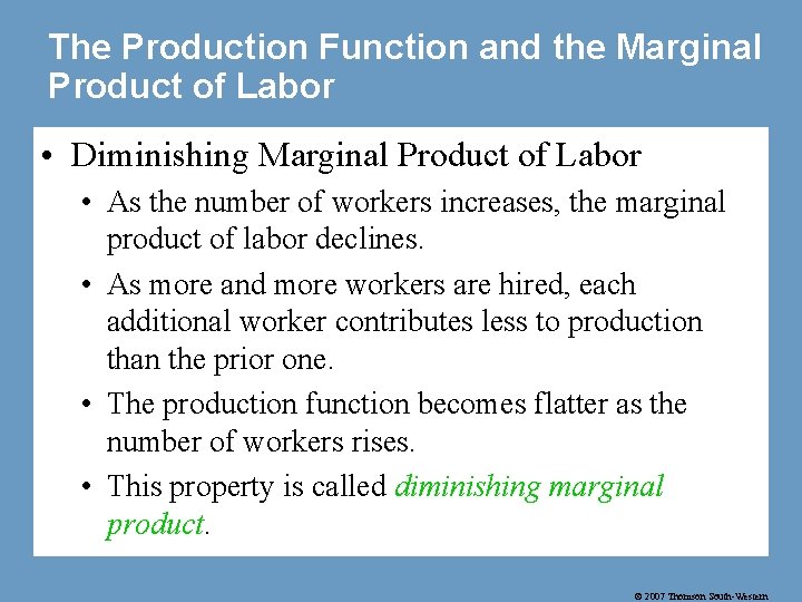 The Production Function and the Marginal Product of Labor • Diminishing Marginal Product of