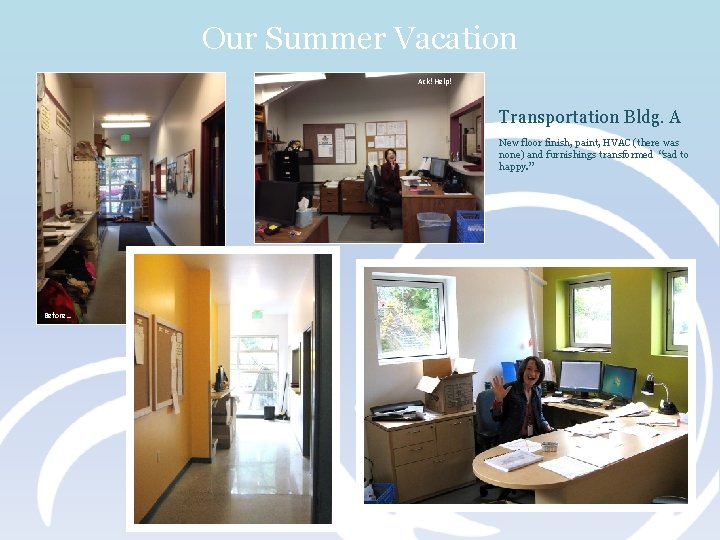 Our Summer Vacation Ack! Help! Transportation Bldg. A New floor finish, paint, HVAC (there