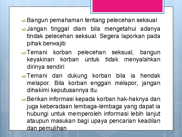  Bangun pemahaman tentang pelecehan seksual Jangan tinggal diam bila mengetahui adanya tindak pelecehan