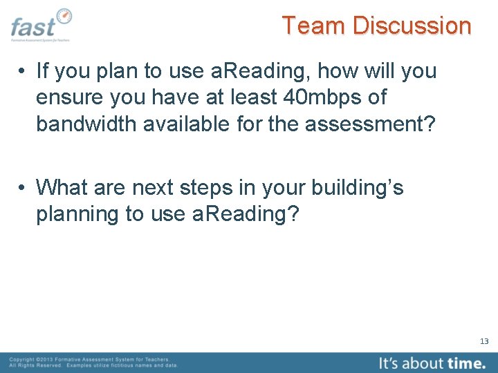 Team Discussion • If you plan to use a. Reading, how will you ensure