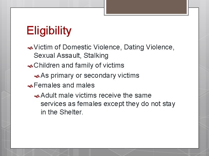 Eligibility Victim of Domestic Violence, Dating Violence, Sexual Assault, Stalking Children and family of