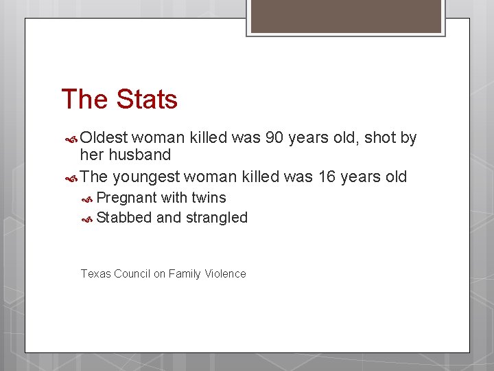 The Stats Oldest woman killed was 90 years old, shot by her husband The