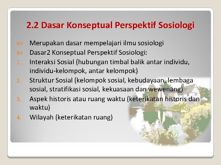 2. 2 Dasar Konseptual Perspektif Sosiologi Merupakan dasar mempelajari ilmu sosiologi Dasar 2 Konseptual