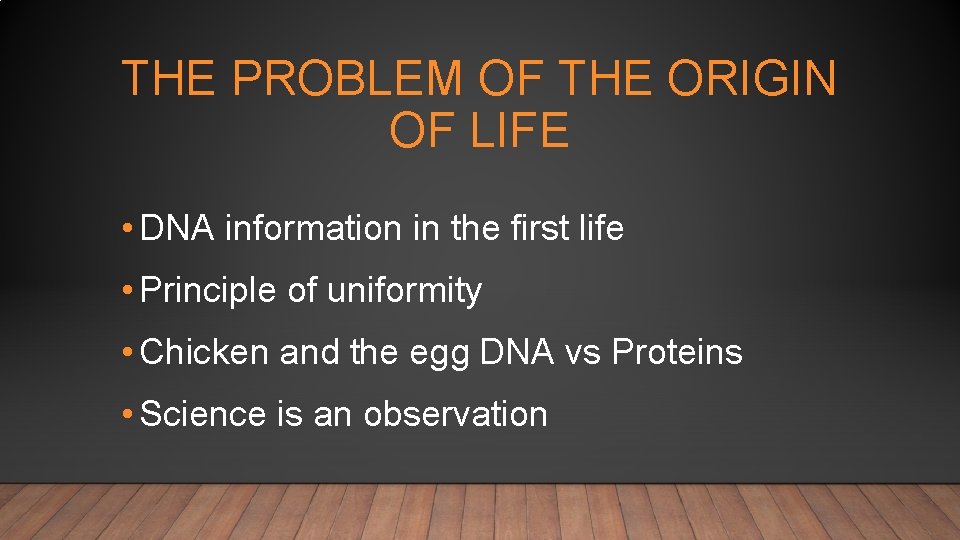 THE PROBLEM OF THE ORIGIN OF LIFE • DNA information in the first life