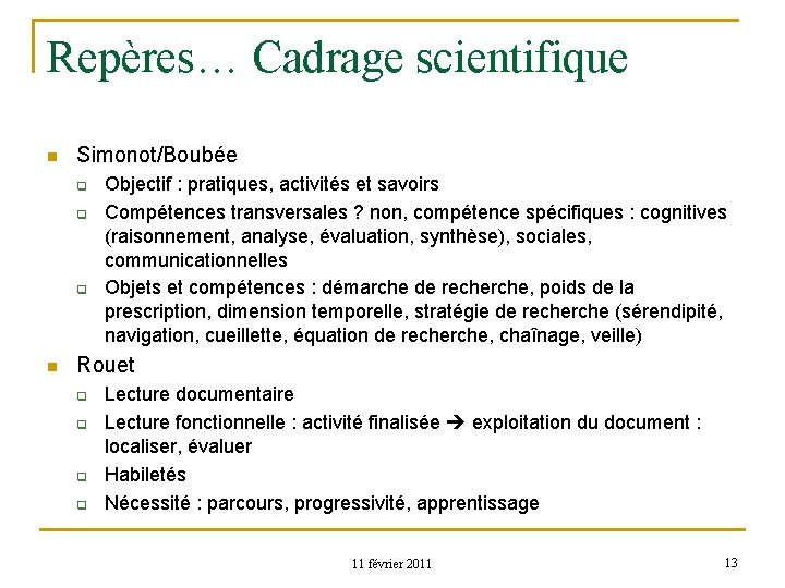 Repères… Cadrage scientifique n Simonot/Boubée q q q n Objectif : pratiques, activités et